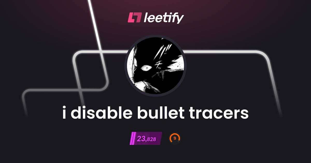 i disable bullet tracers - CS2 Stats and Player Profile - Leetify