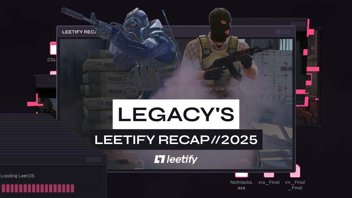 Legacy's 2025 Leetify Recap – Leetify